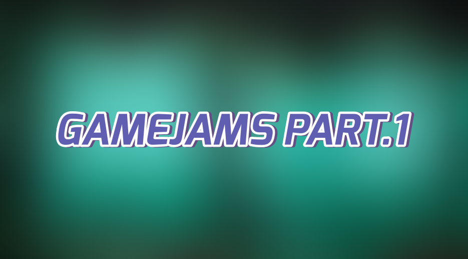 Gamejams part.1
